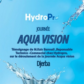Témoignage de M.Kais Baroudi ,Reponsable Technico -Commecial chez Hydropro,  sur le déroulement de la journée Acqua vision
